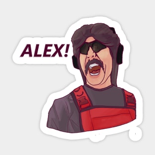 Dr Disrespect Yelling at Alex Sticker